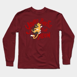You're Purrfect Fur Meow (Red Text) Long Sleeve T-Shirt